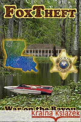 FoxTheft: War On The Bayou Nall, Randell W. 9781439245125 Booksurge Publishing