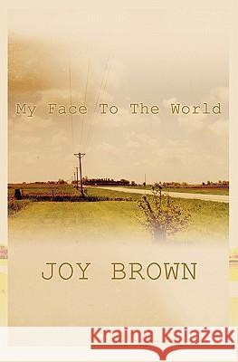 My Face to the World Joy Brown Kayla Brown 9781439245323