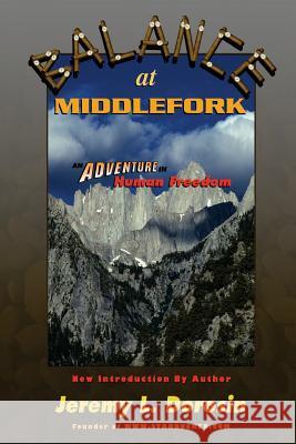 Balance At Middlefork: An Adventure in Human Freedom Dorosin, Jeremy L. 9781439245477 Booksurge Publishing