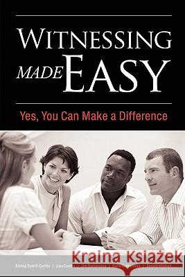 Witnessing Made Easy: Yes, You Can Make a Difference Donald Mitchell Lisa Combs Jim Barbarossa 9781439249505