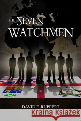 The Seven Watchmen David F. Ruppert 9781439250198