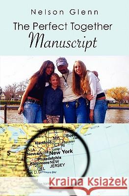 The Perfect Together Manuscript The Nelson Glenn 9781439250792 Booksurge Publishing