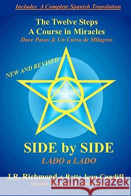 Side by Side: The Twelve Steps and A Course in Miracles Cundiff, Bette Jean 9781439251355 Booksurge Publishing