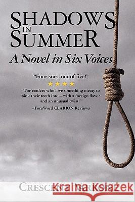 Shadows in Summer: A Novel in Six Voices Crescent Varrone 9781439251966 Booksurge Publishing