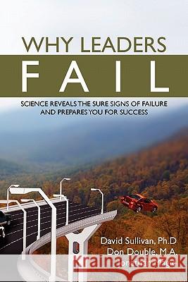 Why Leaders Fail: Science reveals the sure signs of failure and prepares you for success Magid, Jonathan 9781439252444