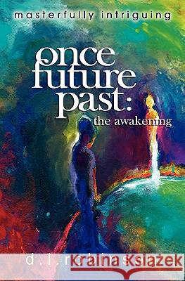 Once Future Past: The Awakening Main Donald L. Robinson 9781439253021