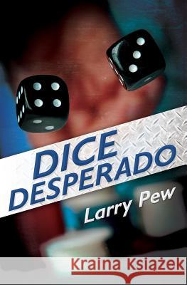 Dice Desperado Larry Pew 9781439253137