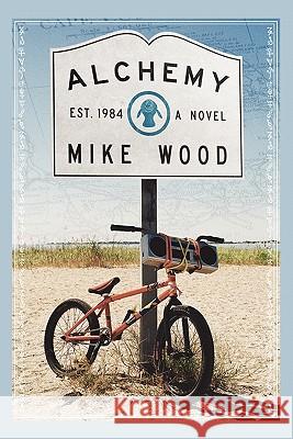 Alchemy Mike Wood Mykl Sivak 9781439253823