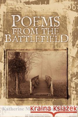 Poems from the Battlefield Katherine Mercurio Gotthardt 9781439254486