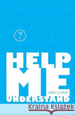 Help Me Understand Terry Cutrer 9781439254943