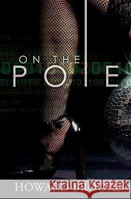 On the Pole Howard Brooks 9781439258477