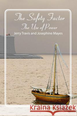 The Safety Factor: The Use of Power Maria Savva Sheila Pfeiffer Josephine Mayes 9781439259399 Booksurge Publishing