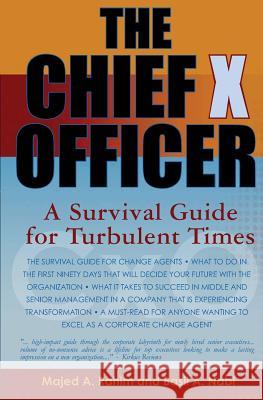 The Chief X Officer: A survival Guide for Turbulent Times Nabi, Basil a. 9781439260586 Booksurge Publishing