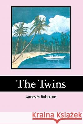 The Twins James M. Roberson 9781439262566