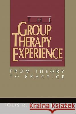 The Group Therapy Experience: From Theory To Practice Ormont, Louis R. 9781439263075 Booksurge Publishing