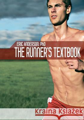 The Runner's Textbook Eric Anderso Tom Jewett 9781439263525 Booksurge Publishing