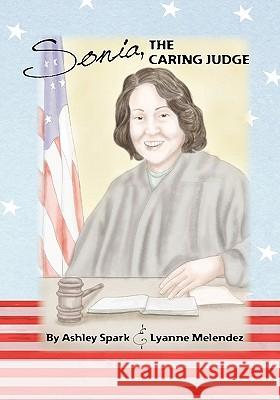 Sonia, The Caring Judge Melendez, Lyanne 9781439263983