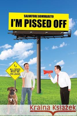 I'm Pissed Off Salvatore Bommarito 9781439264423 Booksurge Publishing