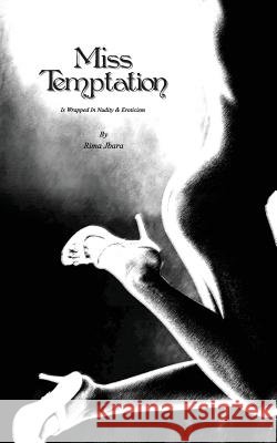 Miss Temptation: Is Wrapped In Nudity & Eroticism Rima Jbara 9781439264836 Booksurge Publishing