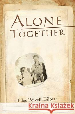 Alone Together Edes Powell Gilbert 9781439265468 Booksurge Publishing