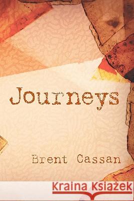 Journeys Brent Cassan 9781439268865 Booksurge Publishing