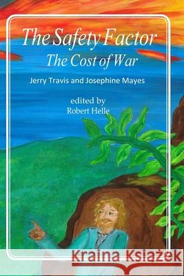 The Safety Factor: The Cost of War Maria Savva Sheila Pfeiffer Josephine Mayes 9781439269039 Booksurge Publishing