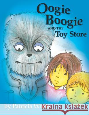 Oogie Boogie and the Toy Store Patricia White 9781439269671