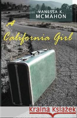 A California Girl Vanessa Kim McMahon 9781439269725