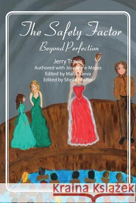 The Safety Factor: Beyond Perfection Jerry Travis Maria Savva Josephine Mayes 9781439270226 Booksurge Publishing