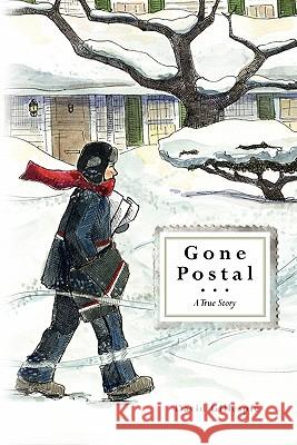 Gone Postal: A True Story David Gillespie 9781439271551
