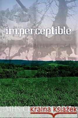 Imperceptible Class Of 2012 Mh 9781439271674 Createspace