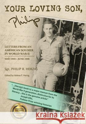 YOUR LOVING SON, Philip: Letters From an American Soldier in World War II May 1944-June 1946 Ellis, Joseph J. 9781439272329 Createspace