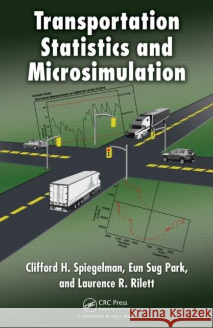 Transportation Statistics and Microsimulation Spiegelman Clif 9781439800232 Chapman & Hall/CRC