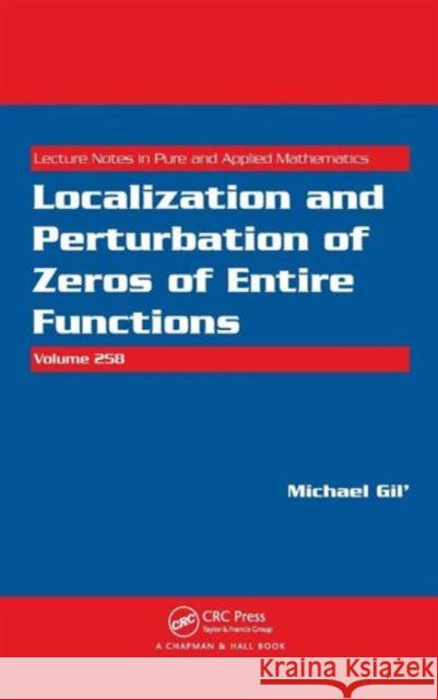 Localization and Perturbation of Zeros of Entire Functions Gil Michael 9781439800324 Chapman & Hall/CRC