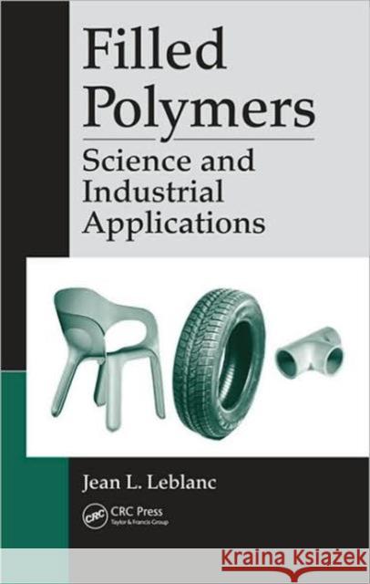 Filled Polymers: Science and Industrial Applications LeBlanc, Jean L. 9781439800423