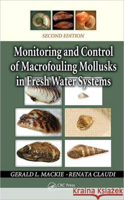 Monitoring and Control of Macrofouling Mollusks in Fresh Water Systems Claudi Renata 9781439800508 CRC Press
