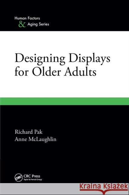 Designing Displays for Older Adults Pak Richard 9781439801390 CRC Press