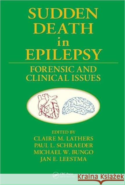 Sudden Death in Epilepsy: Forensic and Clinical Issues Lathers, Claire M. 9781439802229