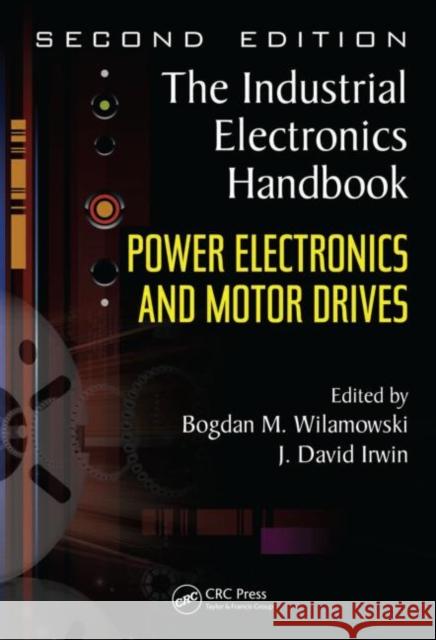 Power Electronics and Motor Drives Wilamowski Bodgan 9781439802854 CRC Press