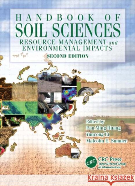 Handbook of Soil Sciences: Resource Management and Environmental Impacts, Second Edition Huang, Pan Ming 9781439803073 CRC Press Inc