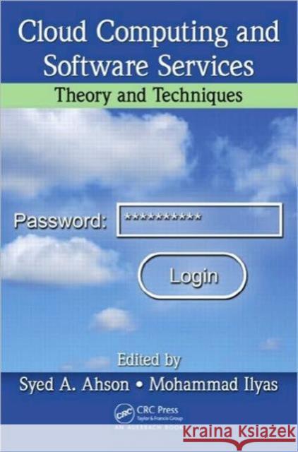 Cloud Computing and Software Services: Theory and Techniques Ahson, Syed A. 9781439803158