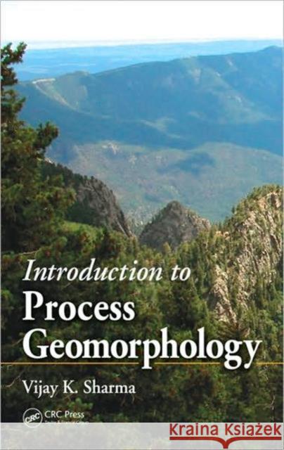 Introduction to Process Geomorphology K. Sharm 9781439803370 CRC Press