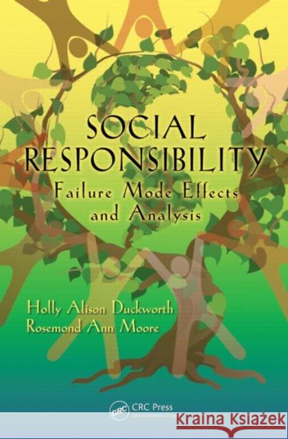 Social Responsibility: Failure Mode Effects and Analysis Duckworth, Holly Alison 9781439803721 CRC Press