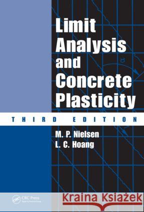 Limit Analysis and Concrete Plasticity Nielsen M. P. 9781439803967 CRC Press