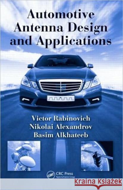 Automotive Antenna Design and Applications Rabinovich Victor 9781439804070 CRC Press