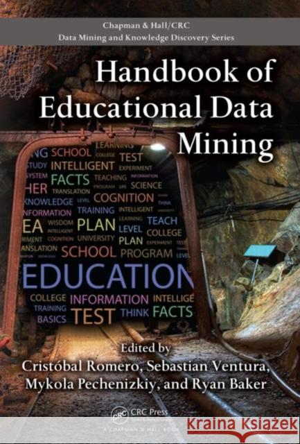 Handbook of Educational Data Mining Romero Cristobal 9781439804575 CRC Press