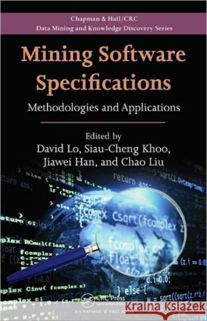 Mining Software Specifications: Methodologies and Applications Lo, David 9781439806265 Taylor & Francis