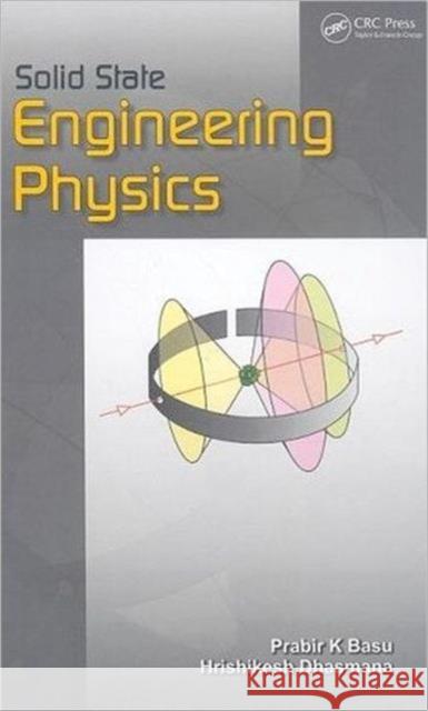 Solid State Engineering Physics Kanti Bas 9781439806470 CRC Press