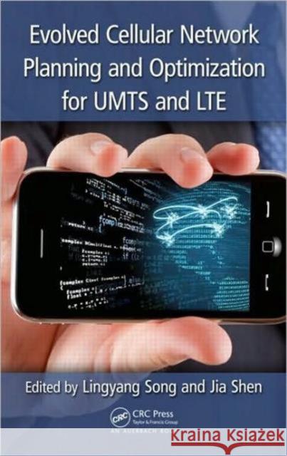 Evolved Cellular Network Planning and Optimization for Umts and Lte Song, Lingyang 9781439806494 Taylor & Francis