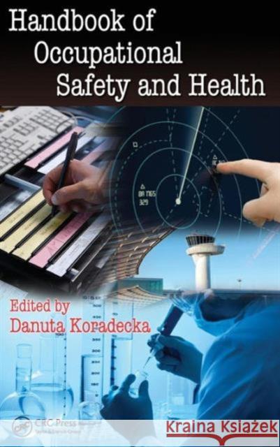 Handbook of Occupational Safety and Health Danuta Koradecka   9781439806845 Taylor & Francis